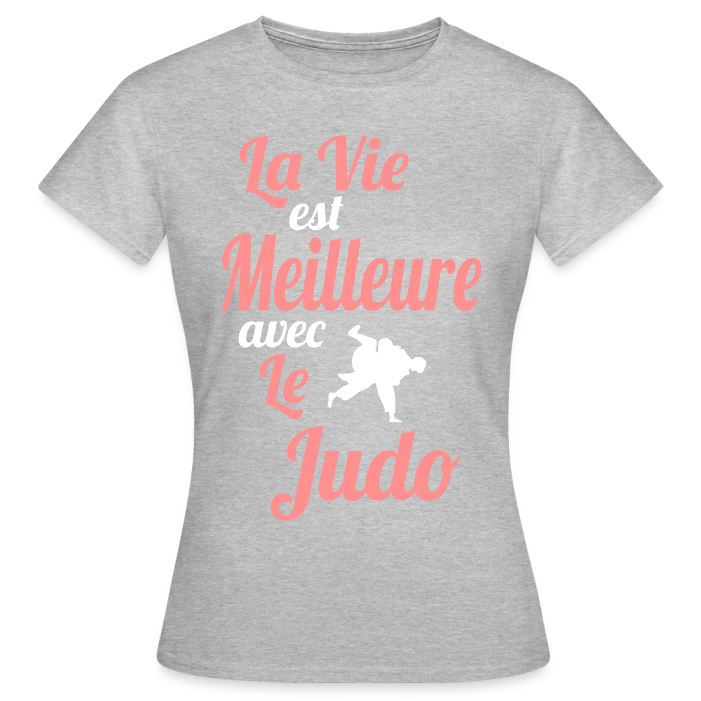 T-shirt Femme - La vie est meilleure avec le Judo - gris chiné