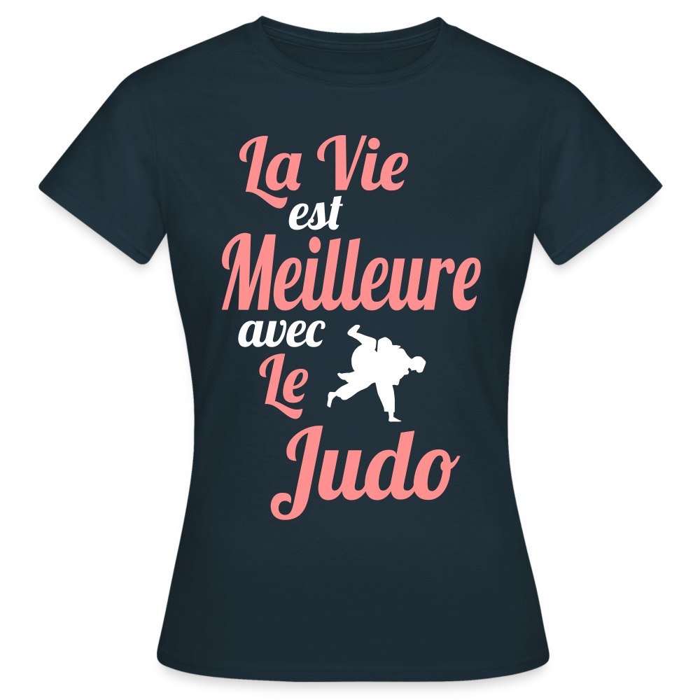 T-shirt Femme - La vie est meilleure avec le Judo - marine