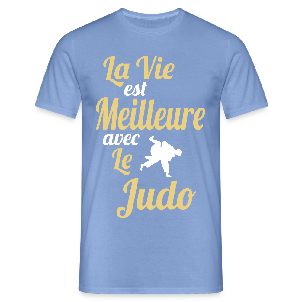 T-shirt Homme - La vie est meilleure avec le Judo - carolina blue