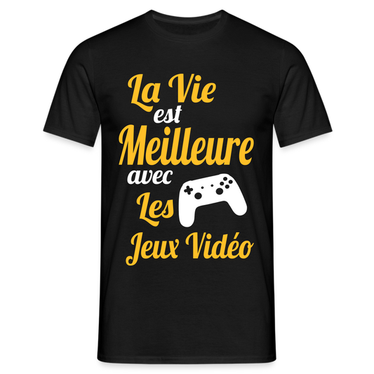 T-shirt Homme - La vie est meilleure avec les jeux vidéo - noir