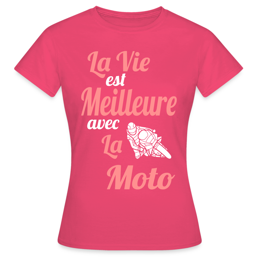 T-shirt Femme - La vie est meilleure avec la Moto - rose azalée