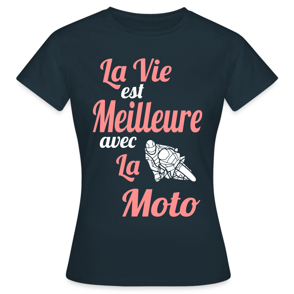 T-shirt Femme - La vie est meilleure avec la Moto - marine