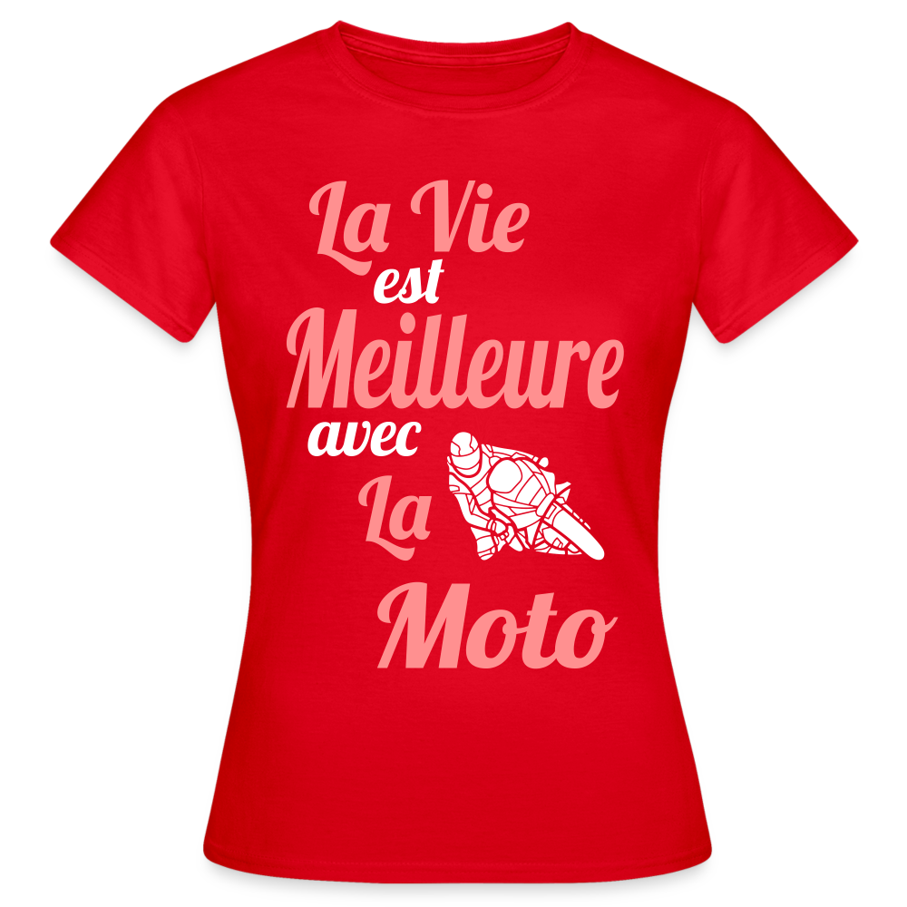 T-shirt Femme - La vie est meilleure avec la Moto - rouge