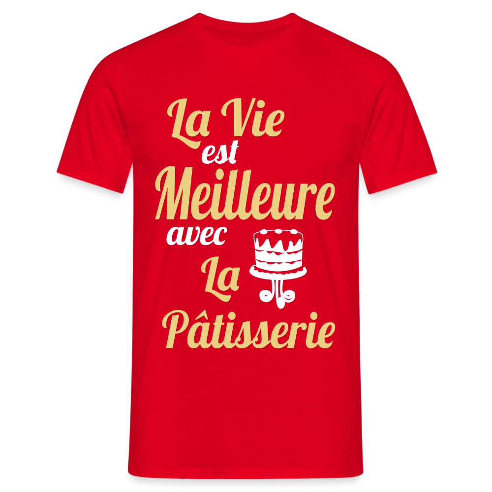 T-shirt Homme -  La vie est meilleure avec la Pâtisserie - rouge