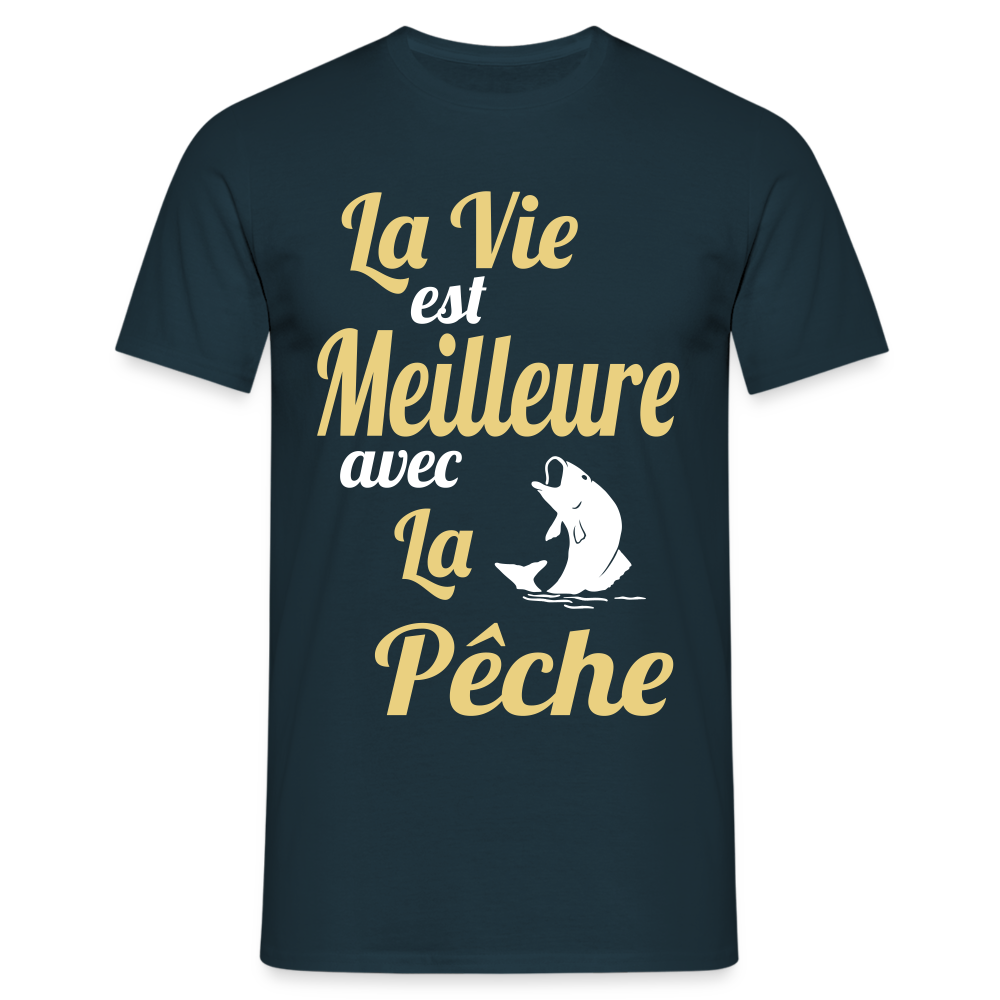 T-shirt Homme - La vie est meilleure avec la Pêche - marine