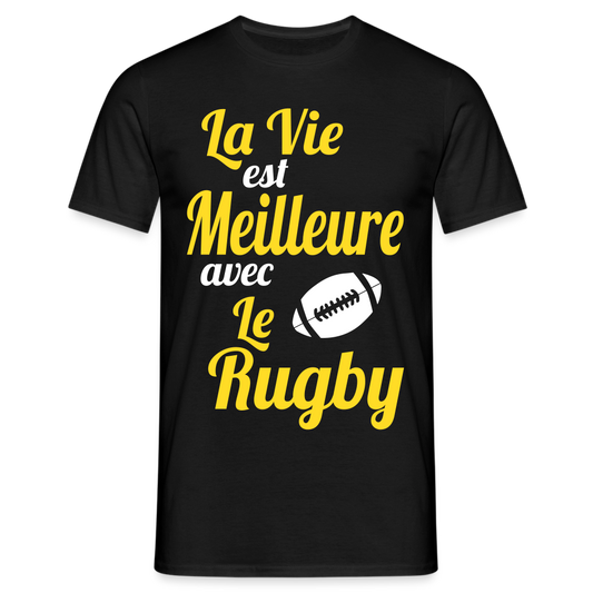 T-shirt Homme - La vie est meilleure avec le Rugby - noir