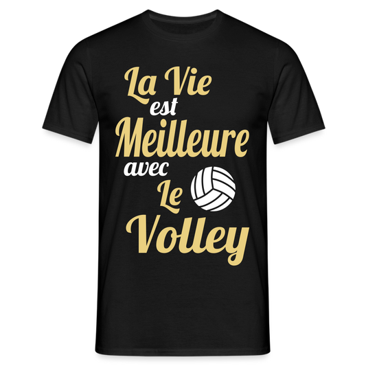 T-shirt Homme - La vie est meilleure avec le Volley - noir