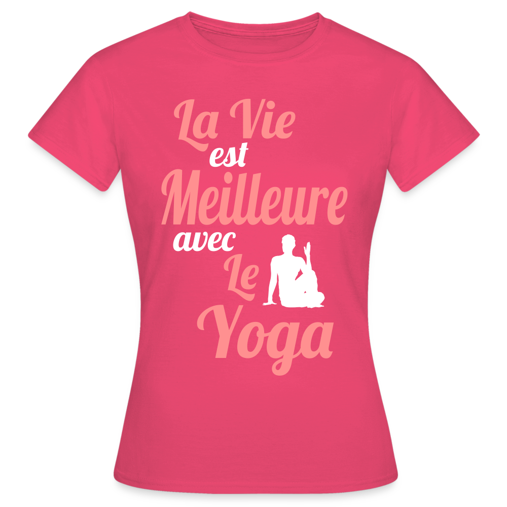 T-shirt Femme - La vie est meilleure avec le Yoga - rose azalée