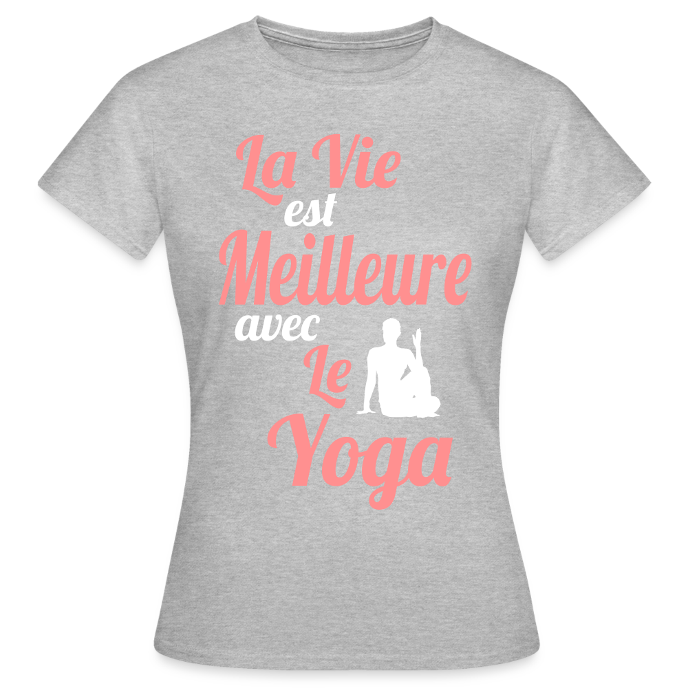 T-shirt Femme - La vie est meilleure avec le Yoga - gris chiné