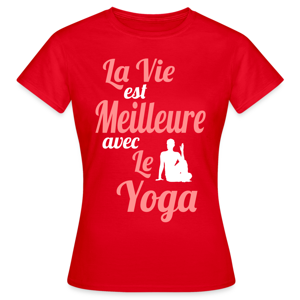 T-shirt Femme - La vie est meilleure avec le Yoga - rouge