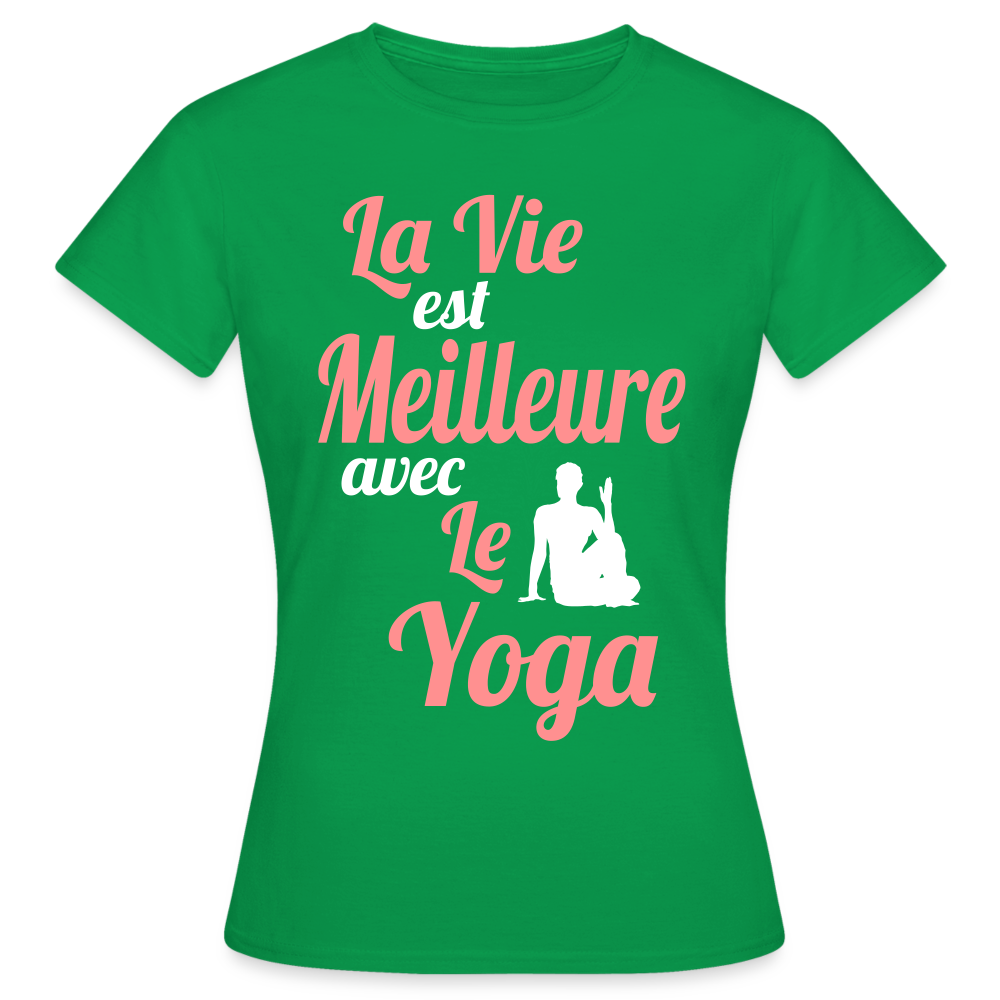 T-shirt Femme - La vie est meilleure avec le Yoga - vert