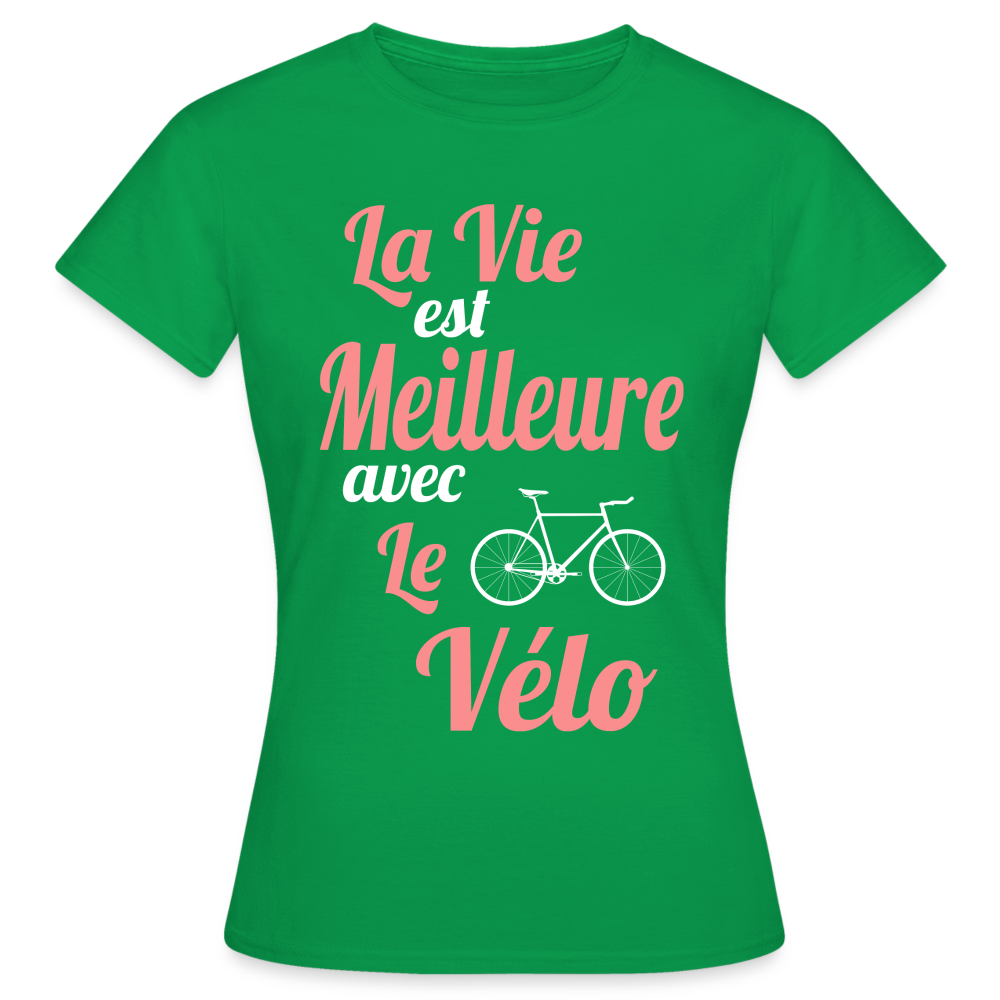 T-shirt Femme - La vie est meilleure avec le Vélo - vert