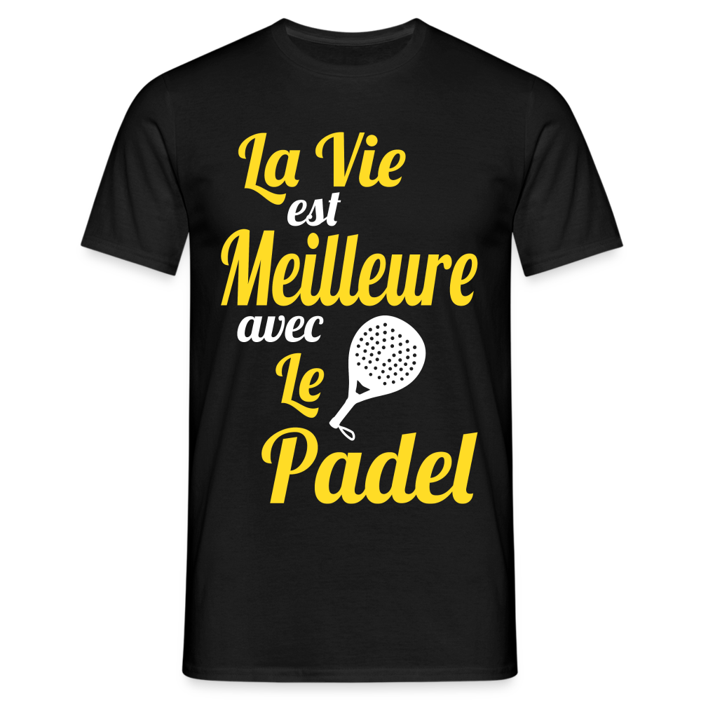 T-shirt Homme - La vie est meilleure avec le Padel - noir