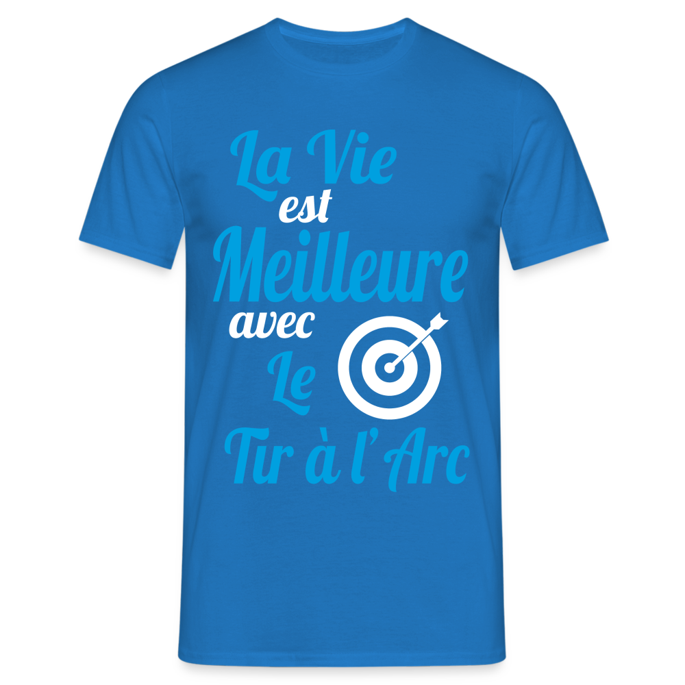 T-shirt Homme - La vie est meilleure avec le Tir à l'arc - bleu royal