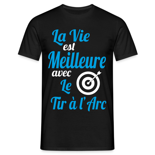 T-shirt Homme - La vie est meilleure avec le Tir à l'arc - noir