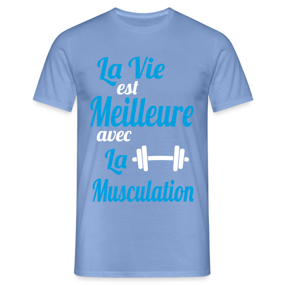 T-shirt Homme - La vie est meilleure avec la Musculation - carolina blue