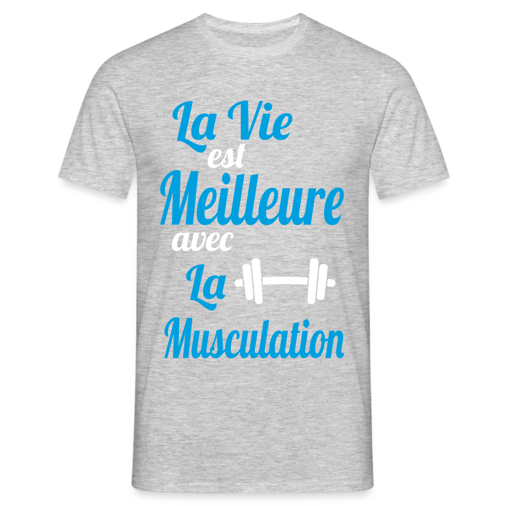 T-shirt Homme - La vie est meilleure avec la Musculation - gris chiné