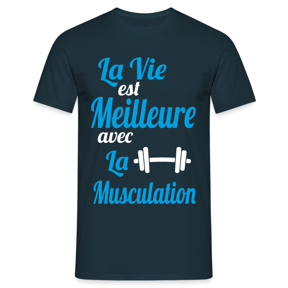 T-shirt Homme - La vie est meilleure avec la Musculation - marine