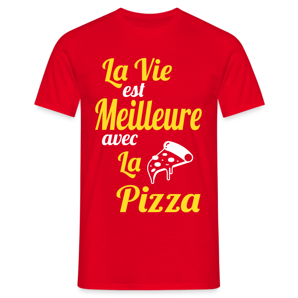 T-shirt Homme - La vie est meilleure avec la Pizza - rouge