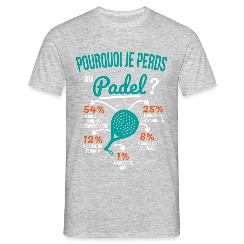 T-shirt Homme - Pourquoi Je Perds Au Padel - gris chiné