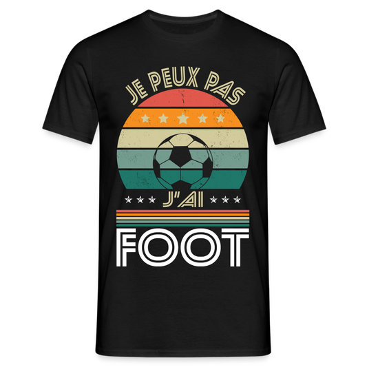 T-shirt Homme - Je peux pas j'ai Foot - noir