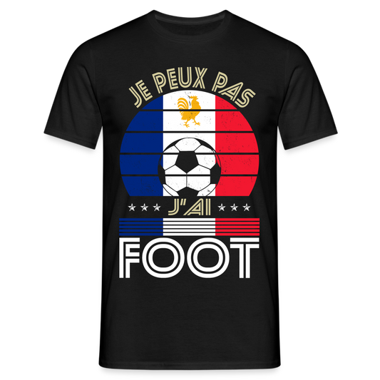 T-shirt Homme - Je peux pas j'ai Foot - France - noir