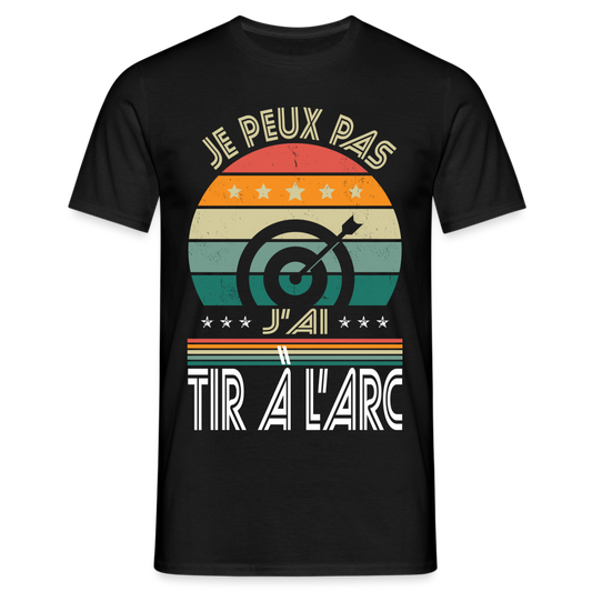 T-shirt Homme - Je peux pas j'ai tir à l'arc - noir