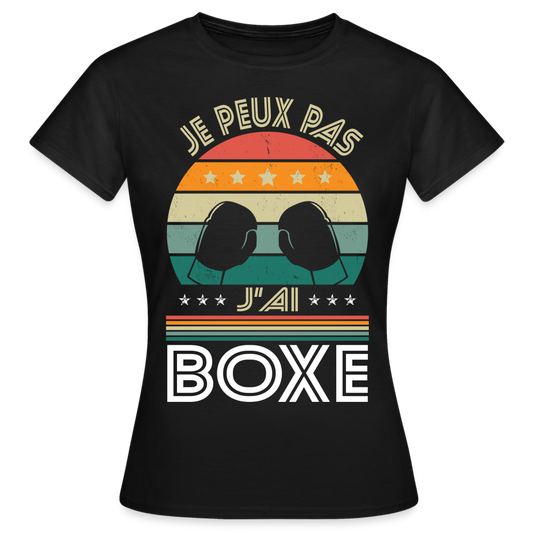 T-shirt Femme - Je peux pas j'ai Boxe - noir