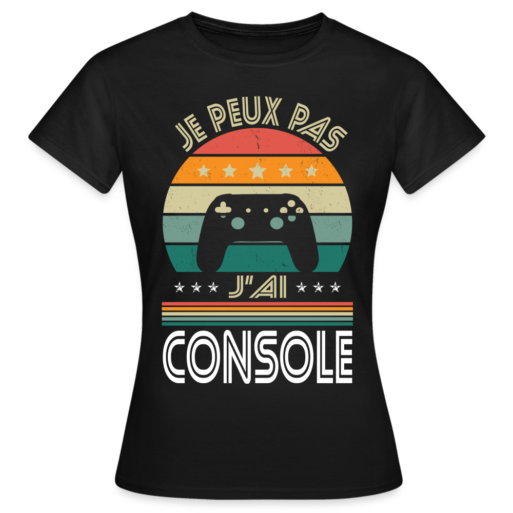 T-shirt Femme - Je peux pas j'ai Console - noir