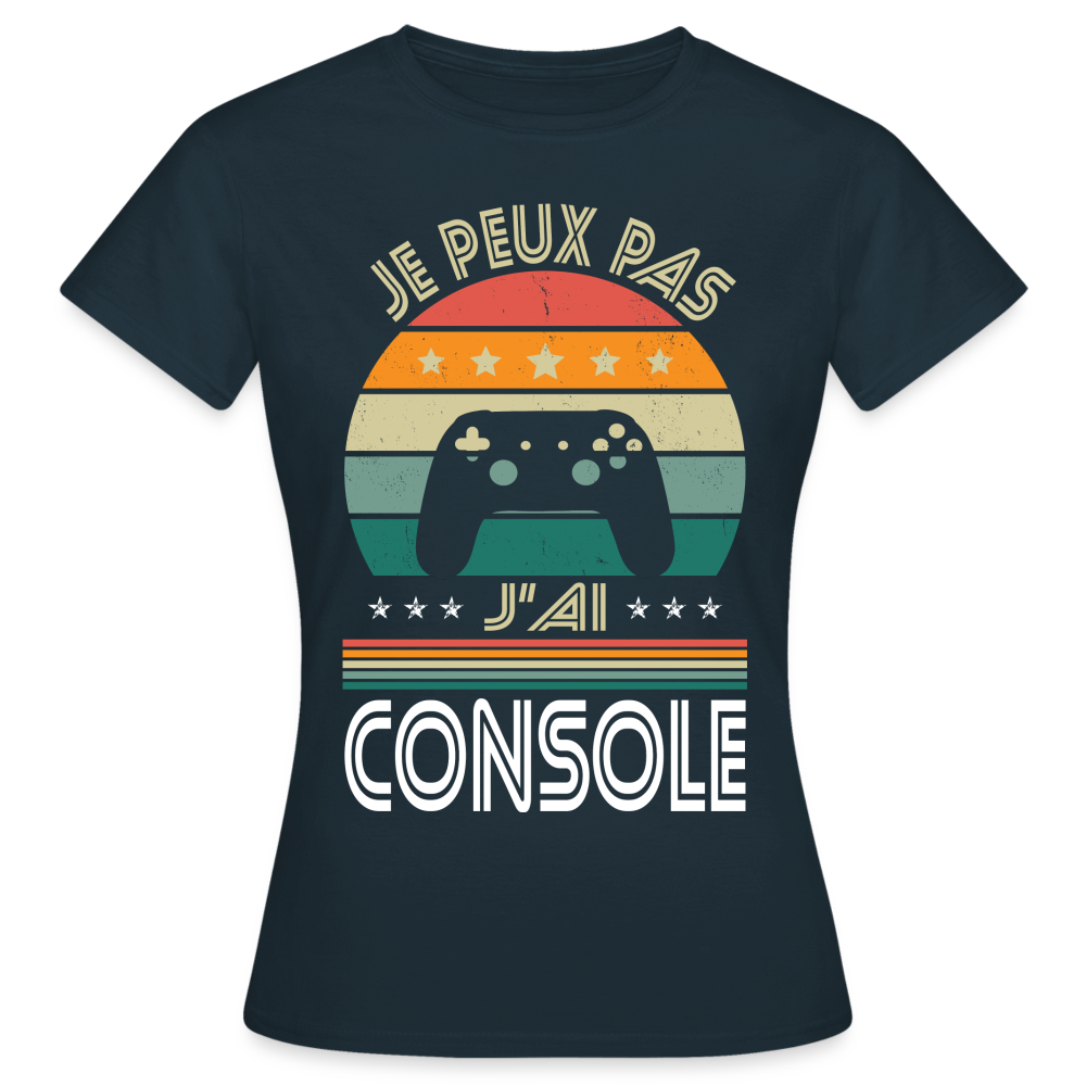 T-shirt Femme - Je peux pas j'ai Console - marine