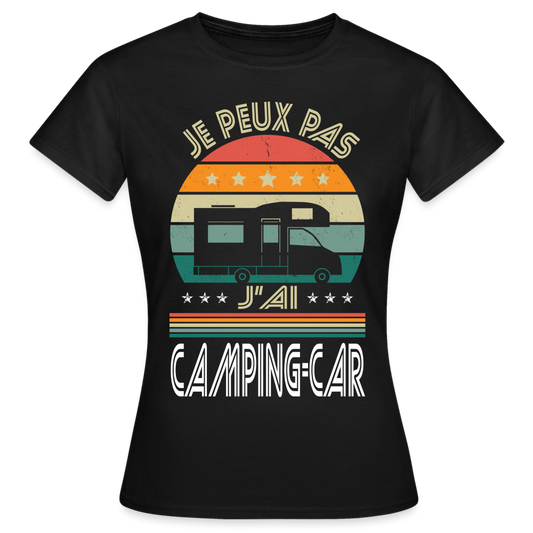 T-shirt Femme - Je peux pas j'ai Camping-car - noir