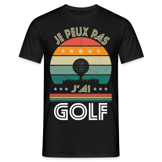 T-shirt Homme - Je peux pas j'ai Golf - noir