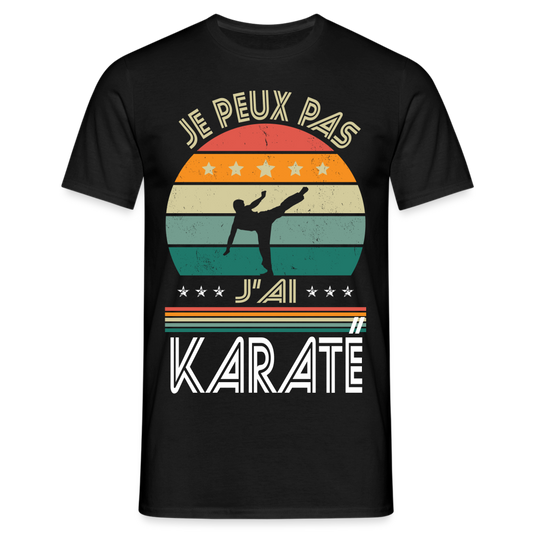 T-shirt Homme - Je peux pas j'ai Karaté - noir