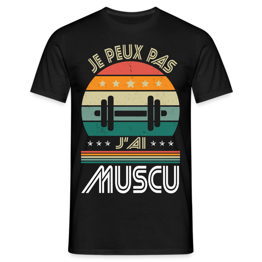 T-shirt Homme - Je peux pas j'ai Muscu - noir