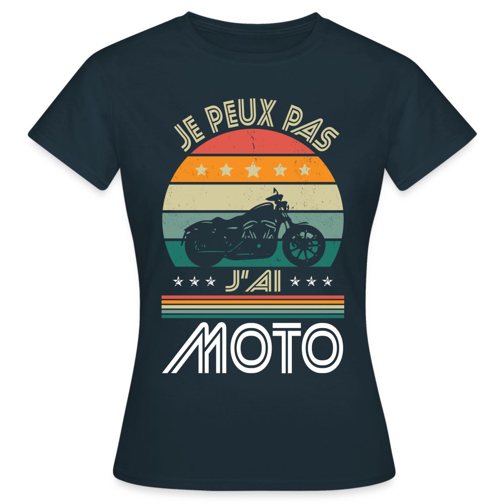 T-shirt Femme - Je peux pas j'ai Moto - marine