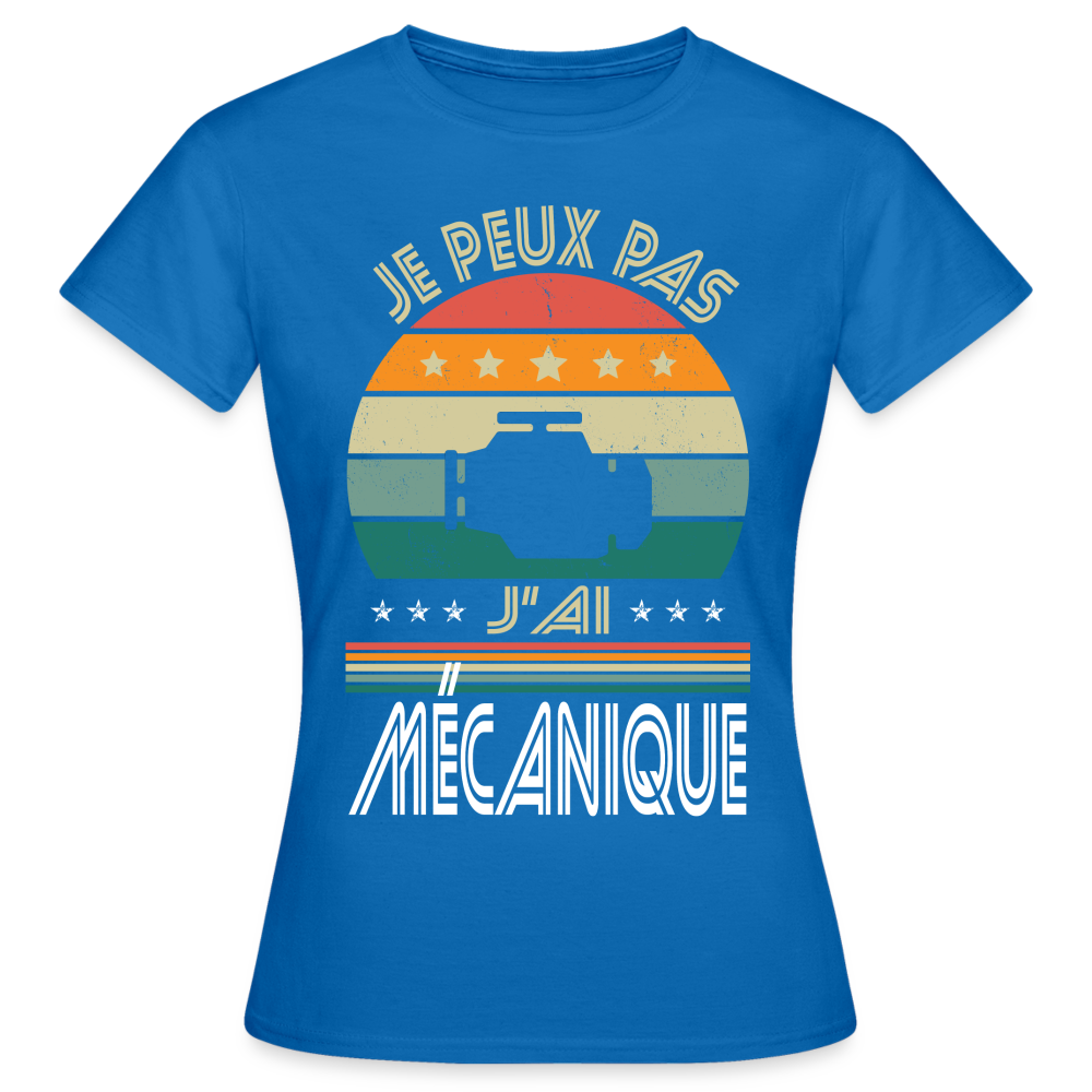 T-shirt Femme - Je peux pas j'ai Mécanique - bleu royal