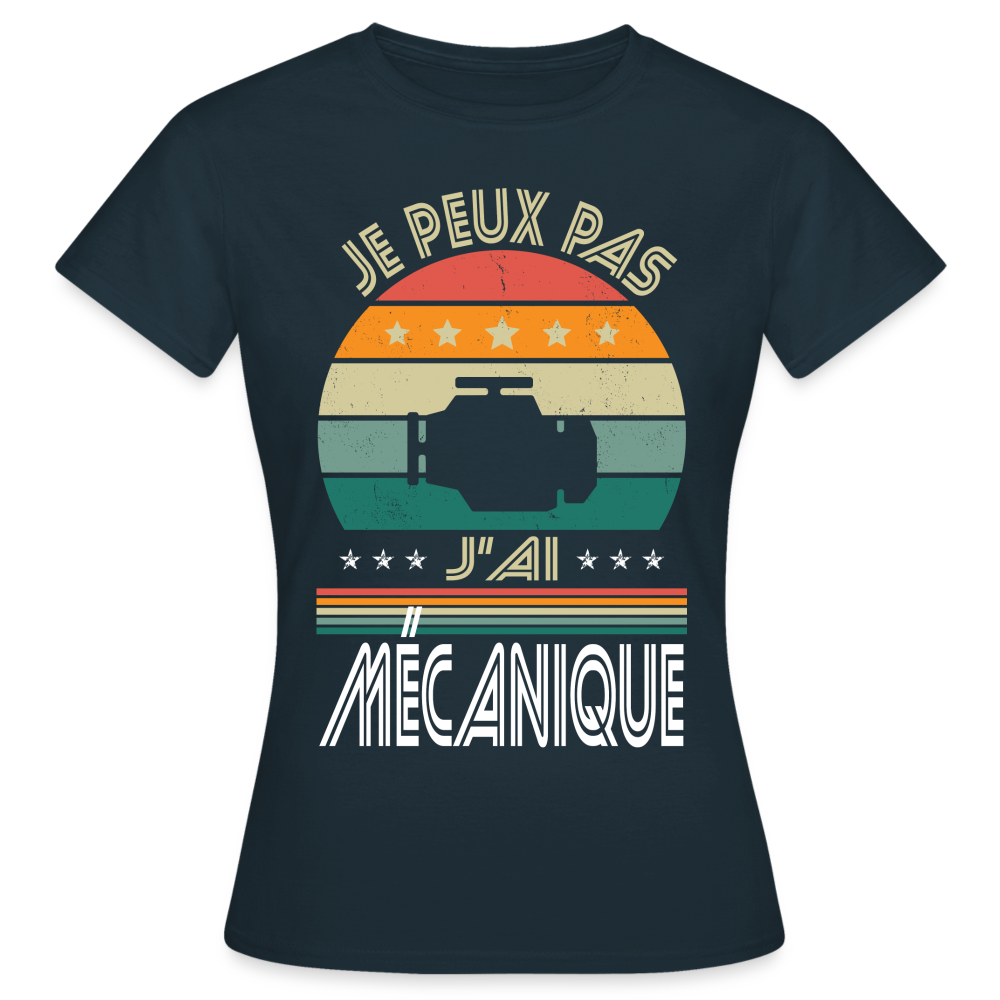 T-shirt Femme - Je peux pas j'ai Mécanique - marine