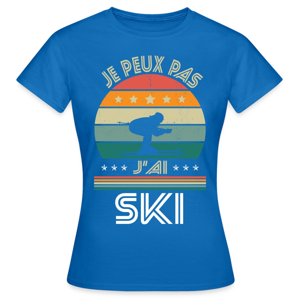 T-shirt Femme - Je peux pas j'ai Ski - bleu royal