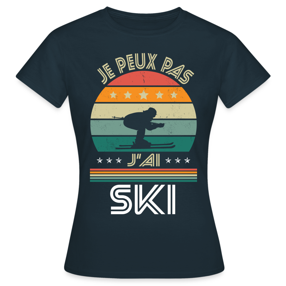 T-shirt Femme - Je peux pas j'ai Ski - marine