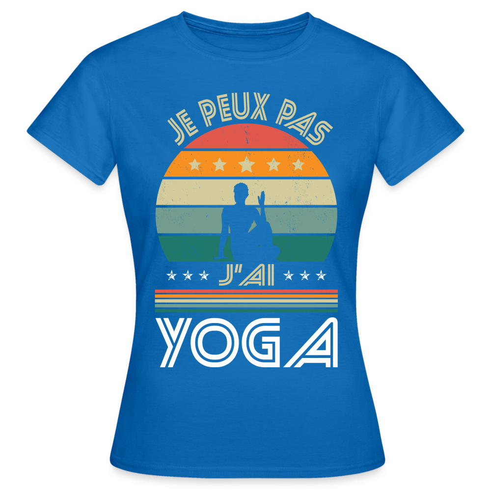 T-shirt Femme - Je peux pas j'ai Yoga - bleu royal