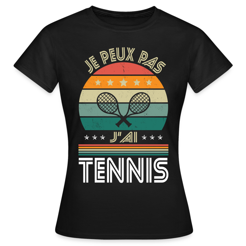 T-shirt Femme - Je peux pas j'ai Tennis - noir