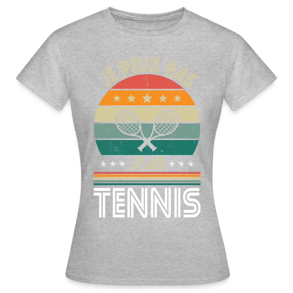 T-shirt Femme - Je peux pas j'ai Tennis - gris chiné