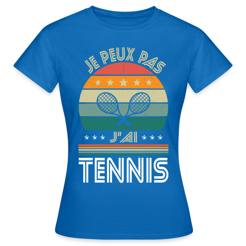 T-shirt Femme - Je peux pas j'ai Tennis - bleu royal