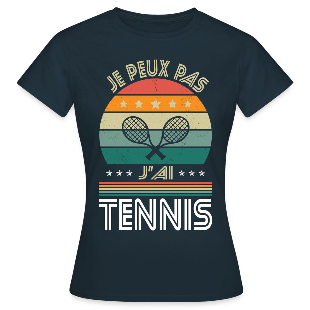 T-shirt Femme - Je peux pas j'ai Tennis - marine