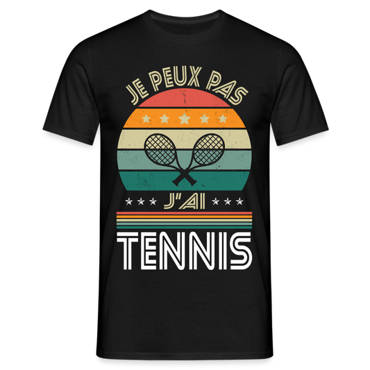 T-shirt Homme - Je peux pas j'ai Tennis - noir