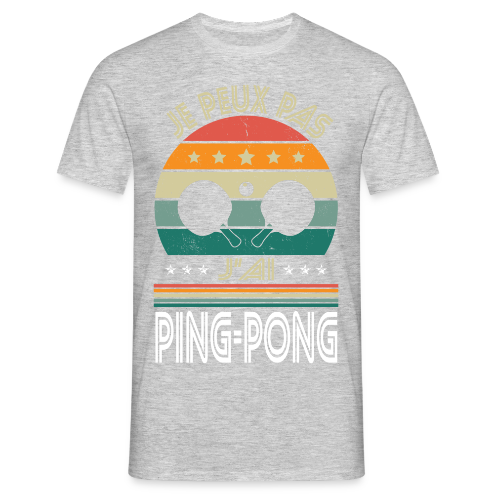 T-shirt Homme - Je peux pas j'ai Ping-Pong - gris chiné