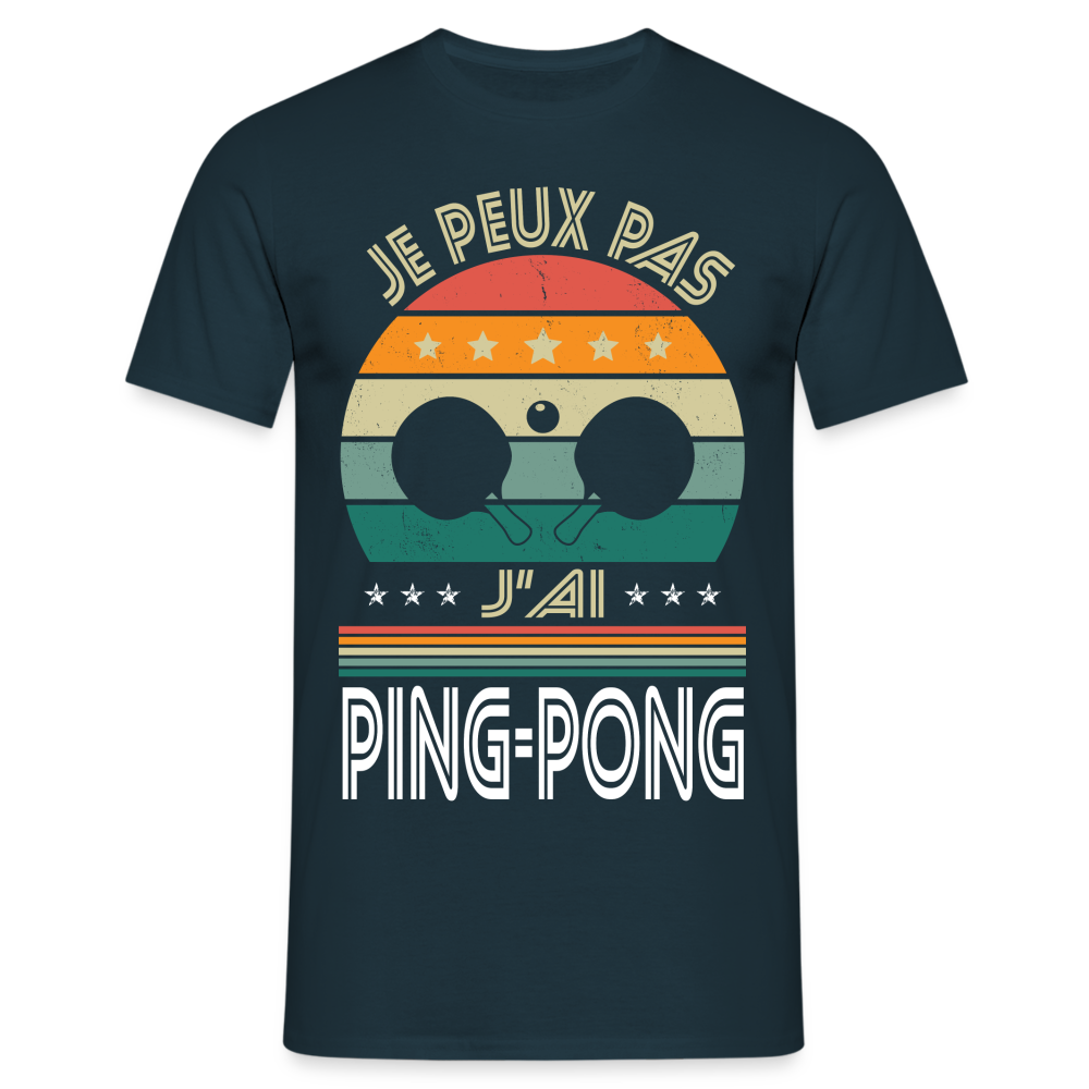 T-shirt Homme - Je peux pas j'ai Ping-Pong - marine