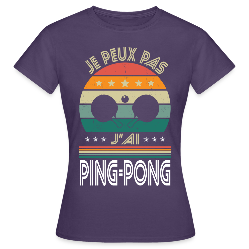 T-shirt Femme - Je peux pas j'ai Ping-Pong - violet foncé