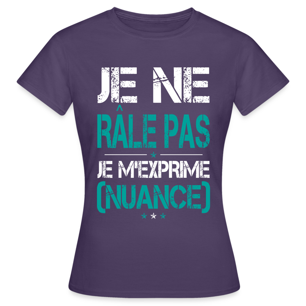 T-shirt Femme - Je ne râle pas je m'exprime - violet foncé