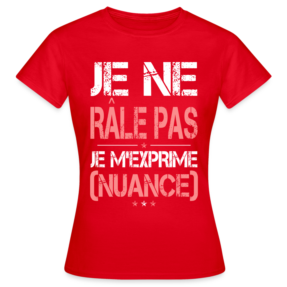 T-shirt Femme - Je ne râle pas je m'exprime - rouge